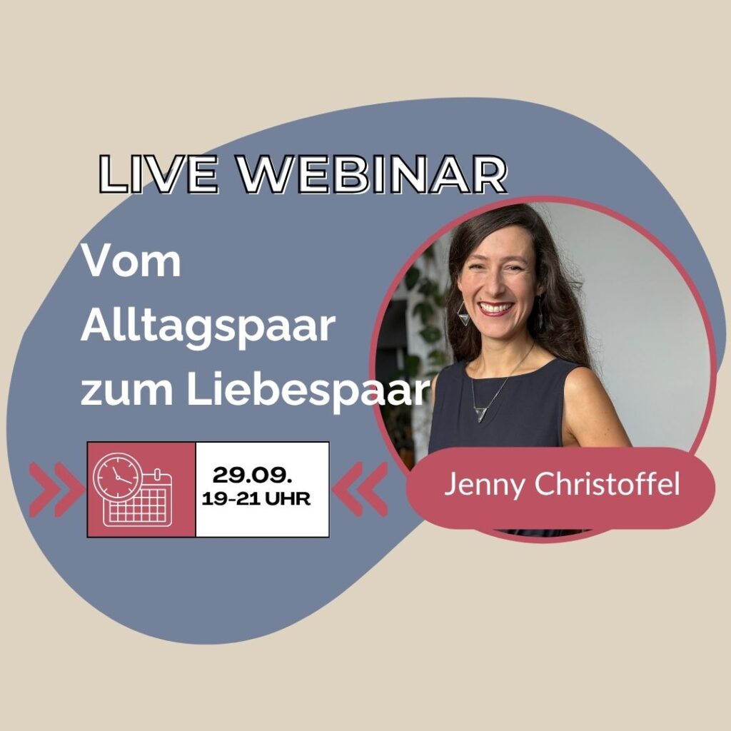 Jenny Christoffel – Live-Webinar „Vom Alltagspaar zum Liebespaar“ am 29.09.